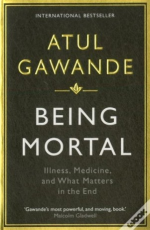 Being Mortal by Atul Gawande