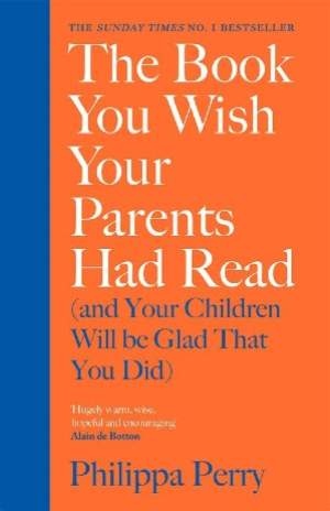 The Book You Wish Your Parents Had Read by Philippa Perry