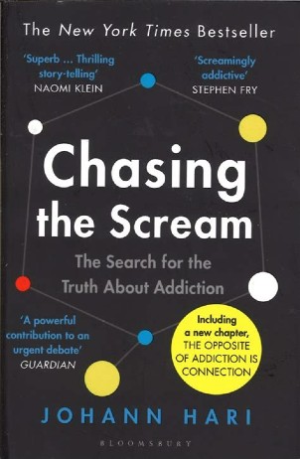 Chasing the Scream by Johann Hari