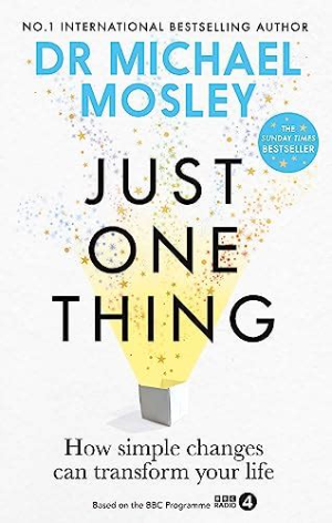 Just One Thing by Dr Michael Mosley